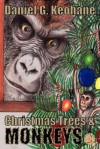 Christmas Trees & Monkeys - Daniel G. Keohane, Kellianne Jones