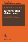 Dimensional Adjectives: Grammatical Structure and Conceptual Interpretation - Manfred Bierwisch, Ewald Lang