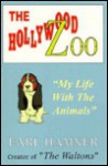 The Hollywood Zoo - Earl Hamner Jr.