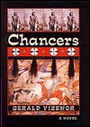 Chancers (American Indian Literature & Critical Studies) - Gerald Vizenor