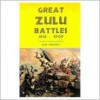 Great Zulu Battles 1838-1906 - Ian Knight