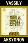 The New Sweet Style - Vasily Aksyonov, Christopher Morris
