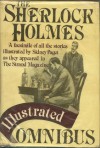 The Sherlock Holmes Illustrated Omnibus: A Facsimile Edition Of All Arthur Conan Doyle's Sherlock Holmes Stories - Arthur Conan Doyle