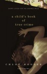 A Child's Book of True Crime: A Novel - Chloe Hooper