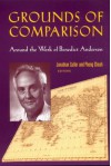 Grounds of Comparison: Around the Work of Benedict Anderson - Pheng Cheah, Jonathan Culler