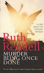 Murder Being Once Done - Ruth Rendell