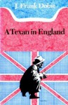 A Texan in England - J. Frank Dobie