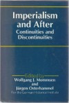 Imperialism And After: Continuities And Discontinuities - Wolfgang J. Mommsen, Jürgen Osterhammel