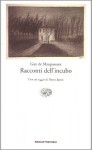 Racconti dell'incubo - Guy de Maupassant, Henry James, Guido Davico Bonino, Viviana Cento