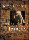 Trust and Tragedy: Encountering God in Times of Crisis - Tommy Tenney