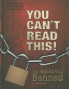 You Can't Read This!: Why Books Get Banned (Pop Culture Revolutions) - Pamela Dell