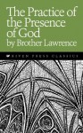The Practice of the Presence of God (Translated and Illustrated) (Riven Press Classics) - Denise Levertov, Brother Lawrence, Ryan Moore, Josh Jeter, Bruce Freeby