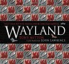 Wayland - Tony Mitton, John Lawrence