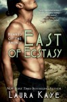 East of Ecstasy - Laura Kaye