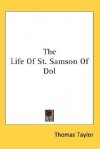 The Life of St. Samson of Dol - Thomas Taylor