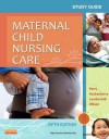 Study Guide for Maternal Child Nursing Care - Shannon E. Perry, Marilyn J Hockenberry, Deitra Leonard Lowdermilk, David Wilson
