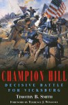 Champion Hill: Decisive Battle for Vicksburg - Timothy B. Smith