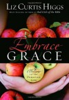 Embrace Grace - Liz Curtis Higgs