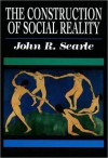 The Construction of Social Reality - John Rogers Searle