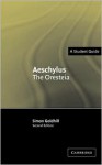 Aeschylus: The Oresteia (A Student Guide: Landmarks of World Literature) - Simon Goldhill