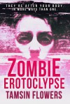 Zombie Erotoclypse - Tamsin Flowers