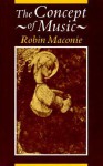 The Concept of Music - Robin Maconie, Maconie