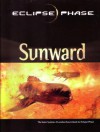 Eclipse Phase: Sunward - Posthuman Studios, John Snead, Rob Boyle, Lars Blumenstein, Aaron Rosenberg, Andrew Peregrine, Steve Mohan, Jack Graham