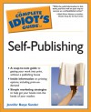 The Complete Idiot's Guide to Self-Publishing - Jennifer Basye Sander, Mark Victor Hansen