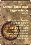 Bardic Tales and Sages Advice, Volume IV - Milo James Fowler, Douglas J. Lane, Samuel Mae, Sandra M. Odell, Alva J. Roberts, Lynn Veach Sadler, Christine E. Schulze, Bon Steele