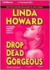 Drop Dead Gorgeous - Linda Howard, Joyce Bean