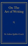 On the Art of Writing - Arthur Quiller-Couch