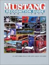 Mustang Recognition Guide, 1965-1973: A Year-By-Year, Model-By-Model, Review of Ford's Fabulous Mustang in Pictorial Detail - Larry Dobbs, Jerry Heasley, Rick Kopec, Donald N. Farr