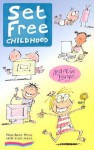 Set Free Childhood: Parents' Survival Guide to Coping With Computers and TV (Early Years Series) - Martin Large, Kate Sheppard