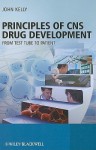 Principles of CNS Drug Development: From Test Tube to Patient - John Kelly