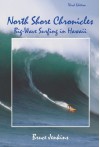 North Shore Chronicles: Big-Wave Surfing in Hawaii - Bruce Jenkins