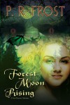 Forest Moon Rising - P.R. Frost