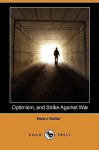 Optimism, and Strike Against War (Dodo Press) - Helen Keller