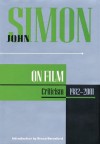 John Simon on Film: Criticism 1982-2001 - John Simon