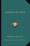 Finding His Soul - Norman Duncan