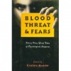 Blood Threat and Fears : Thirty - Three Great Tales of Psychological Suspense - Cynthia Manson