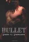 Bullet - Jade C. Jamison