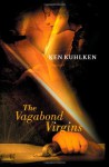 The Vagabond Virgins - Ken Kuhlken