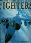 Complete Book of Fighters: An Illustrated Encyclopedia of Every Fighter Aircraft Built and Flown - William Green, Gordon Swanborough