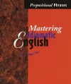 Mastering Idiomatic English: Prepositional Phrases - Loretta Gray