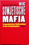 Die Sowjetische Mafia: Organisiertes Verbrechen in der Sowjetunion - Arkadi Waksberg, Bernd Rullkötter