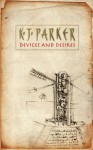 Devices and Desires - K.J. Parker