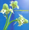 Simple Flowers - Paula Pryke, James Merrell
