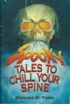 Spooky Tales to Chill Your Spine - Stephanie St. Pierre