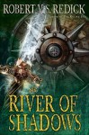 The River of Shadows - Robert V.S. Redick
