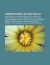 Compositores de S O Paulo: Ivani Ribeiro, Guilherme Arantes, Rita Lee, Sandy, Maysa, Tonico & Tinoco, Andr Matos, C Ssio Gava - Source Wikipedia